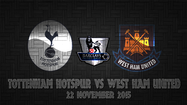 Prediksi Bola Tottenham Hotspur vs West Ham United 22 November 2015